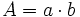 A=a \cdot b