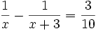 \frac{1} {x}- \frac{1} {x+3} = \frac{3} {10}