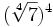 (\sqrt[4]{7})^4\;