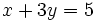 x+3y=5\;