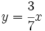 y=\cfrac{3}{7} x