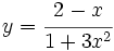 y=\cfrac{2-x}{1+3x^2}\;