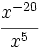 \cfrac{x^{-20}}{x^5}\;