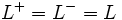 L^+=L^-=L\;