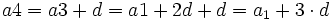 a4 = a3 + d = a1 +2d + d = a_1 + 3 \cdot d \;\!