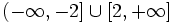 ( -\infty, -2 ] \cup [ 2 , +\infty ]