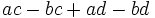 ac-bc+ad-bd\;