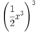 \left( \cfrac{1}{2}x^3 \right)^3\;