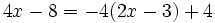 4x-8=-4(2x-3)+4\;