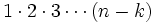 1 \cdot 2 \cdot 3 \cdots (n-k) \;