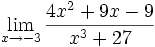 \lim_{x \to -3} \frac{4x^2+9x-9}{x^3+27}