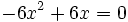 -6x^2+6x=0\;