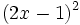 (2x-1)^2\;