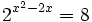 2^{x^2-2x}=8 \;