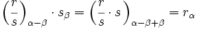 \Big( \cfrac{r}{s} \, \Big)_{\alpha - \beta} \cdot s_\beta = \Big( \cfrac{r}{s} \cdot s \, \Big)_{\alpha - \beta + \beta} = r_\alpha