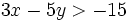 3x-5y>-15 \;
