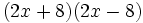 (2x+8)(2x-8)\;