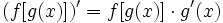 (f[g(x)])'= f[g(x)] \cdot g'(x)