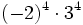 (-2)^4 \cdot 3^4