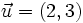 \vec{u}=(2,3)