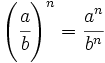 \left( \cfrac{a}{b} \right)^n = \cfrac{a^n}{b^n}\;