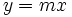 y=mx\,