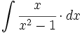 \int \cfrac{x}{x^2-1} \cdot dx