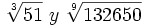 \sqrt[3]{51}~y~\sqrt[9]{132650}