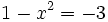 1-x^2=-3\;