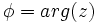 \phi=arg(z)\,