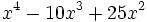 x^4-10x^3+25x^2\;