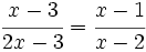 \cfrac{x-3}{2x-3}=\cfrac{x-1}{x-2}