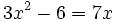 3x^2-6=7x\;