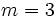 m=3\;