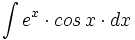 \int e^x \cdot cos \, x \cdot dx