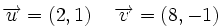 \overrightarrow{u}=(2,1) \, \quad \overrightarrow{v}=(8,-1)
