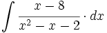 \int  \cfrac{x-8}{x^2-x-2} \cdot dx