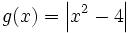 g(x)=\left| x^2-4 \right|