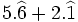 5.\widehat{6} + 2.\widehat{1} \;