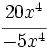 \cfrac{20x^4}{-5x^4}\;