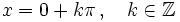 {x=0+k \pi \, , \quad k \in \mathbb{Z}}