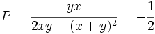 P=\cfrac{yx}{2xy-(x+y)^2}=-\cfrac{1}{2}