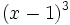 (x-1)^3\;