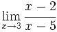 \lim_{x \to 3} \cfrac{x-2}{x-5}