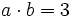 a \cdot b = 3\;