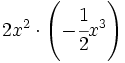 2x^2 \cdot \left( -\cfrac{1}{2}x^3 \right)\;