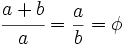 \cfrac{a+b}{a} = \frac{a}{b} = \phi