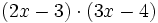 (2x-3)\cdot (3x-4)\;