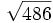 \sqrt{486}\;