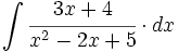 \int  \cfrac{3x+4}{x^2-2x+5} \cdot dx